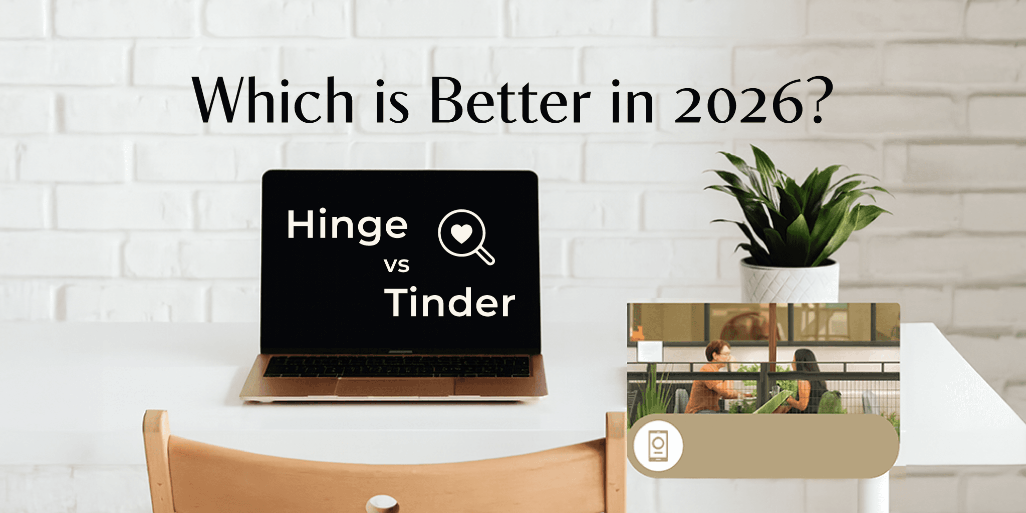 Greenery and a couple on a date with Hinge vs Tinder title on laptop